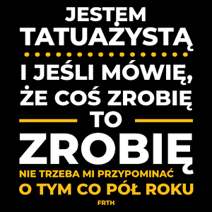 Jeśli Tatuażysta Mówi Że Zrobi, To Zrobi - Torba Na Zakupy Czarna