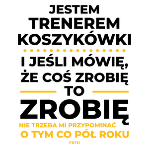 Jeśli Trener Koszykówki Mówi Że Zrobi, To Zrobi - Kubek Biały