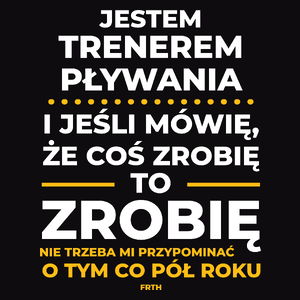 Jeśli Trener Pływania Mówi Że Zrobi, To Zrobi - Męska Koszulka Czarna