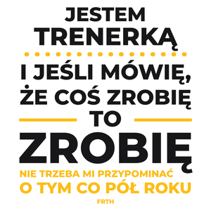 Jeśli Trenerka Mówi Że Zrobi, To Zrobi - Kubek Biały