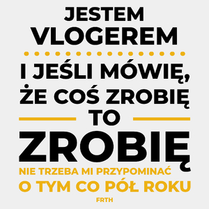 Jeśli Vloger Mówi Że Zrobi, To Zrobi - Męska Koszulka Biała