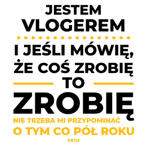 Jeśli Vloger Mówi Że Zrobi, To Zrobi - Kubek Biały