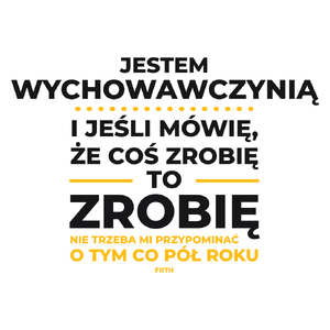 Jeśli Wychowawczyni Mówi Że Zrobi, To Zrobi - Kubek Biały