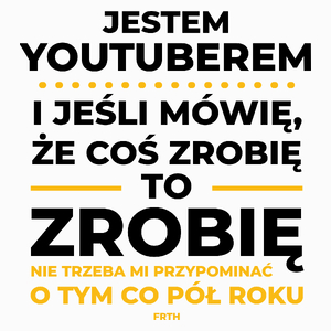 Jeśli Youtuber Mówi Że Zrobi, To Zrobi - Poduszka Biała