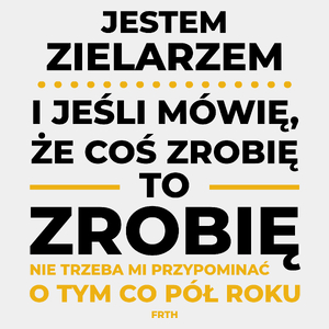 Jeśli Zielarz Mówi Że Zrobi, To Zrobi - Męska Koszulka Biała