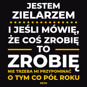 Jeśli Zielarz Mówi Że Zrobi, To Zrobi - Męska Koszulka Czarna