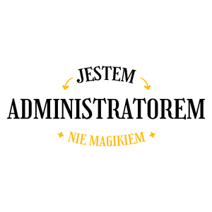 Jestem Administratorem Nie Magikiem - Kubek Biały