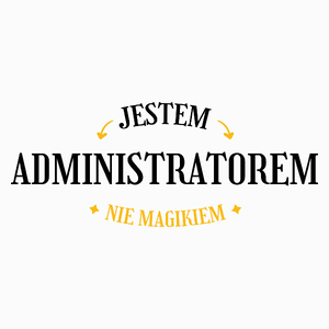 Jestem Administratorem Nie Magikiem - Poduszka Biała