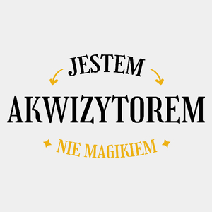 Jestem Akwizytorem Nie Magikiem - Męska Koszulka Biała