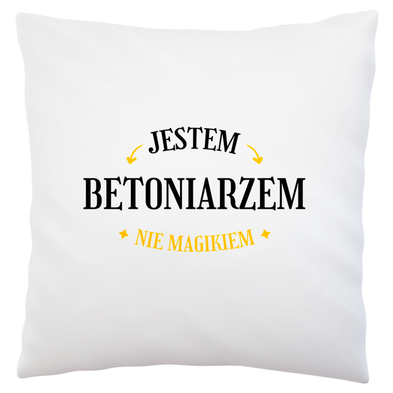 Jestem Betoniarzem Nie Magikiem - Poduszka Biała