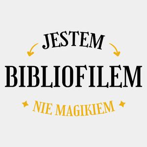 Jestem Bibliofilem Nie Magikiem - Męska Koszulka Biała