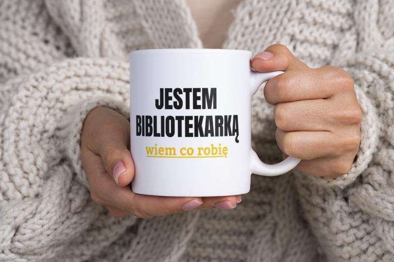 Jestem Bibliotekarką Wiem Co Robię - Kubek Biały