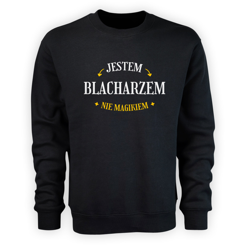 Jestem Blacharzem Nie Magikiem - Męska Bluza Czarna