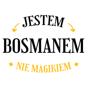 Jestem Bosmanem Nie Magikiem - Kubek Biały