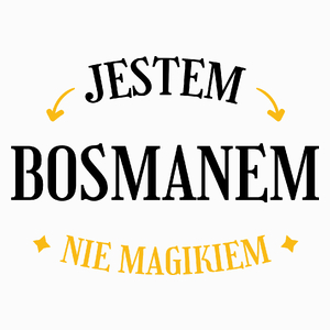 Jestem Bosmanem Nie Magikiem - Poduszka Biała