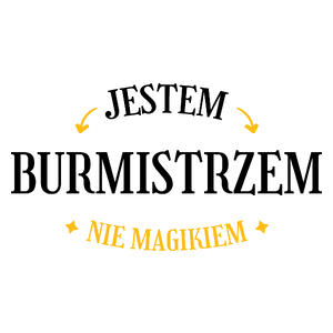 Jestem Burmistrzem Nie Magikiem - Kubek Biały