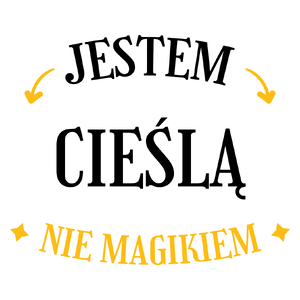 Jestem Cieślą Nie Magikiem - Kubek Biały