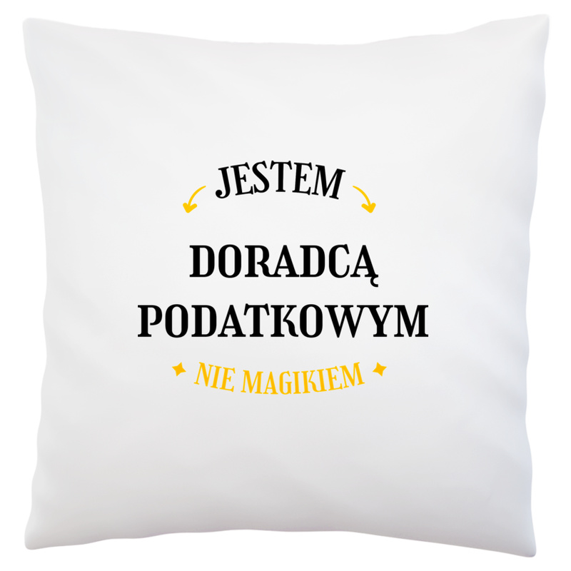 Jestem Doradcą Podatkowym Nie Magikiem - Poduszka Biała