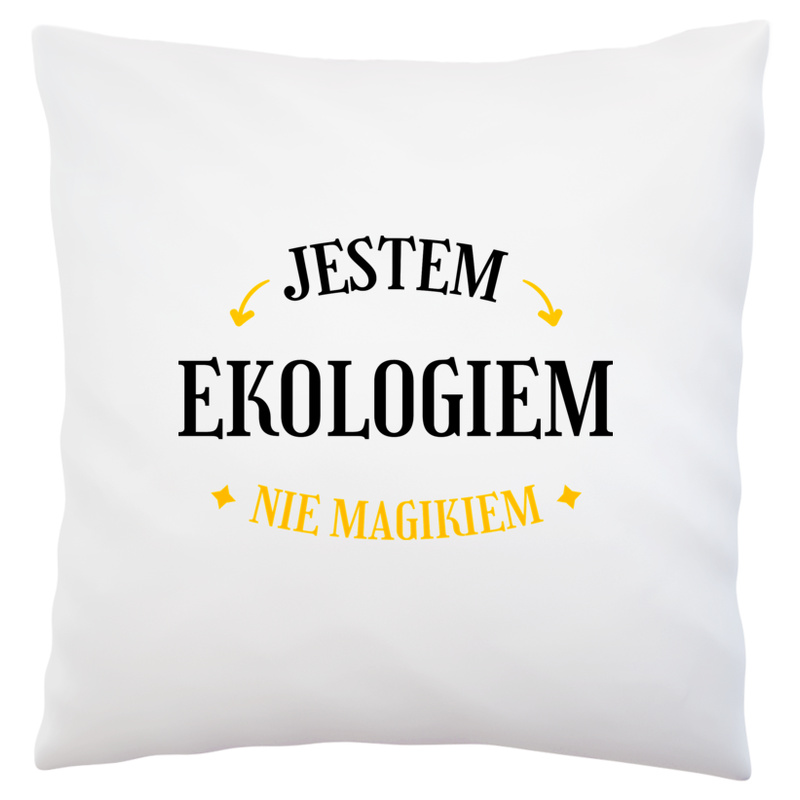 Jestem Ekologiem Nie Magikiem - Poduszka Biała