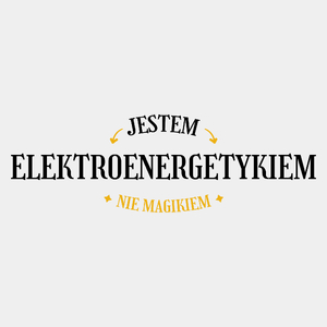 Jestem Elektroenergetykiem Nie Magikiem - Męska Koszulka Biała