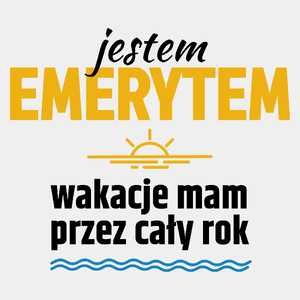 Jestem Emerytem Wakacje Przez Cały Rok - Męska Koszulka Biała