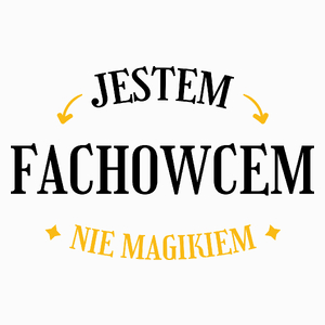 Jestem Fachowcem Nie Magikiem - Poduszka Biała