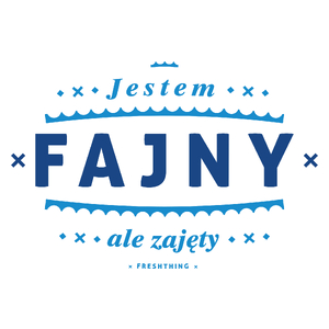 Jestem Fajny Ale Zajęty - Kubek Biały