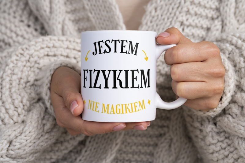 Jestem Fizykiem Nie Magikiem - Kubek Biały