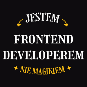 Jestem Frontend Developerem Nie Magikiem - Męska Koszulka Czarna