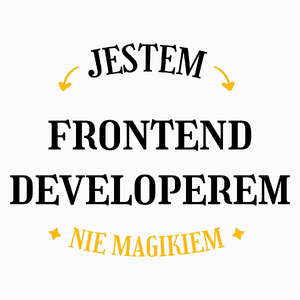 Jestem Frontend Developerem Nie Magikiem - Poduszka Biała