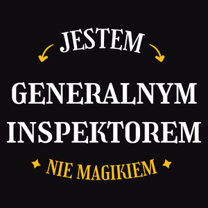 Jestem Generalnym Inspektorem Nie Magikiem - Męska Koszulka Czarna