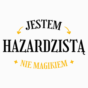 Jestem Hazardzistą Nie Magikiem - Poduszka Biała