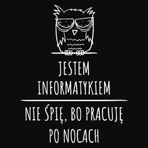 Jestem Informatykiem Pracuję Po Nocach - Męska Bluza Czarna