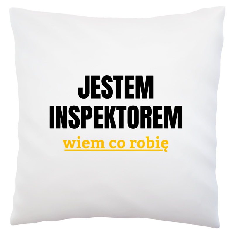 Jestem Inspektorem Wiem Co Robię - Poduszka Biała