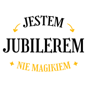 Jestem Jubilerem Nie Magikiem - Kubek Biały