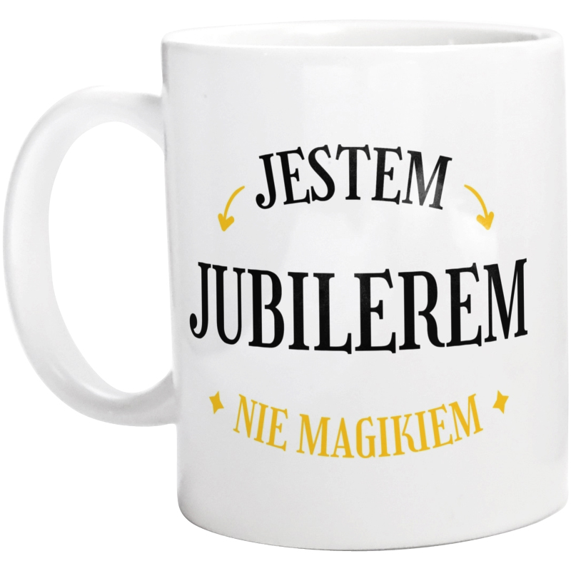 Jestem Jubilerem Nie Magikiem - Kubek Biały