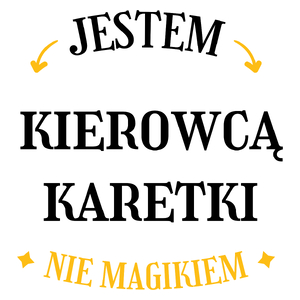 Jestem Kierowcą Karetki Nie Magikiem - Kubek Biały