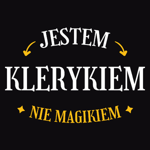 Jestem Klerykiem Nie Magikiem - Męska Koszulka Czarna