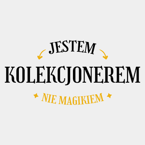 Jestem Kolekcjonerem Nie Magikiem - Męska Koszulka Biała