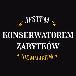 Jestem Konserwatorem Zabytków Nie Magikiem - Męska Koszulka Czarna