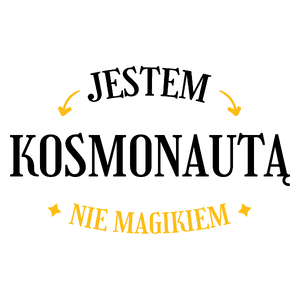 Jestem Kosmonautą Nie Magikiem - Kubek Biały