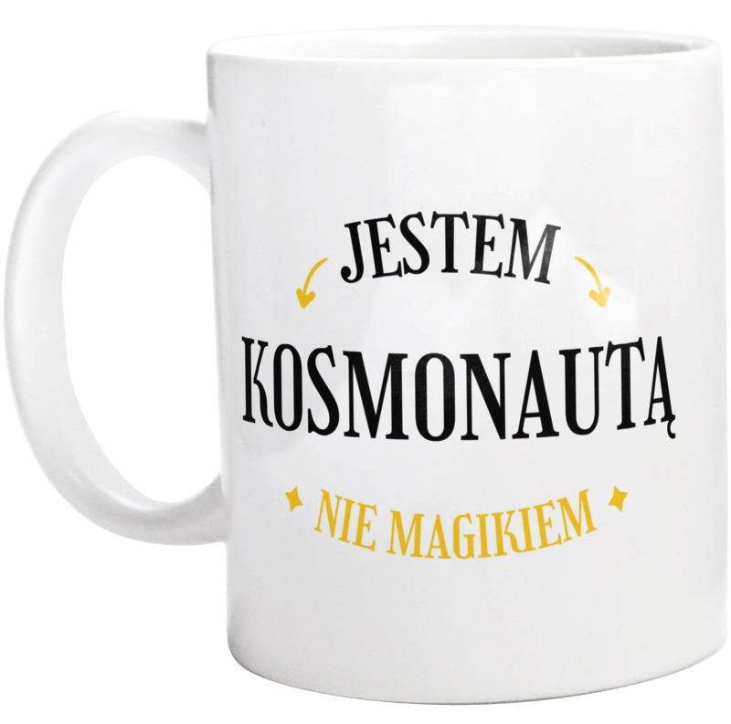 Jestem Kosmonautą Nie Magikiem - Kubek Biały