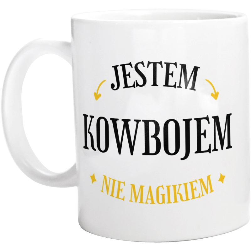 Jestem Kowbojem Nie Magikiem - Kubek Biały