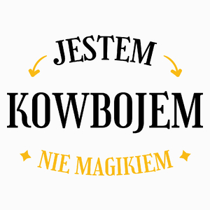 Jestem Kowbojem Nie Magikiem - Poduszka Biała