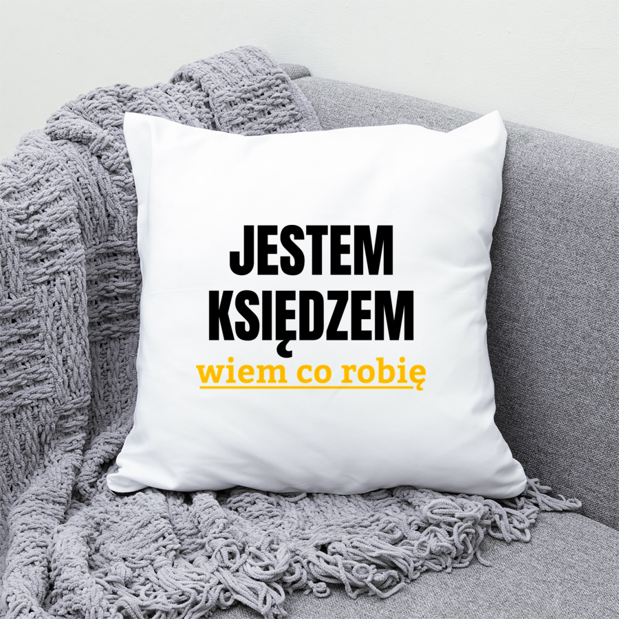 Jestem Księdzem Wiem Co Robię - Poduszka Biała