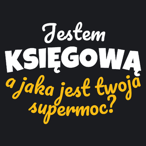 Jestem Księgową - Jaka Jest Twoja Supermoc - Damska Koszulka Czarna