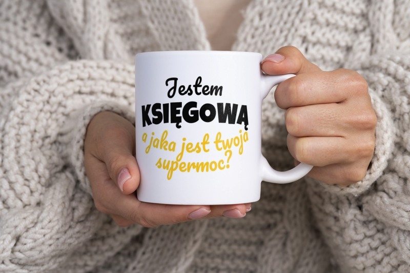 Jestem Księgową - Jaka Jest Twoja Supermoc - Kubek Biały