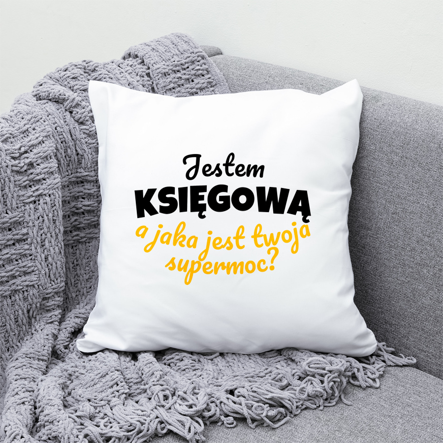 Jestem Księgową - Jaka Jest Twoja Supermoc - Poduszka Biała