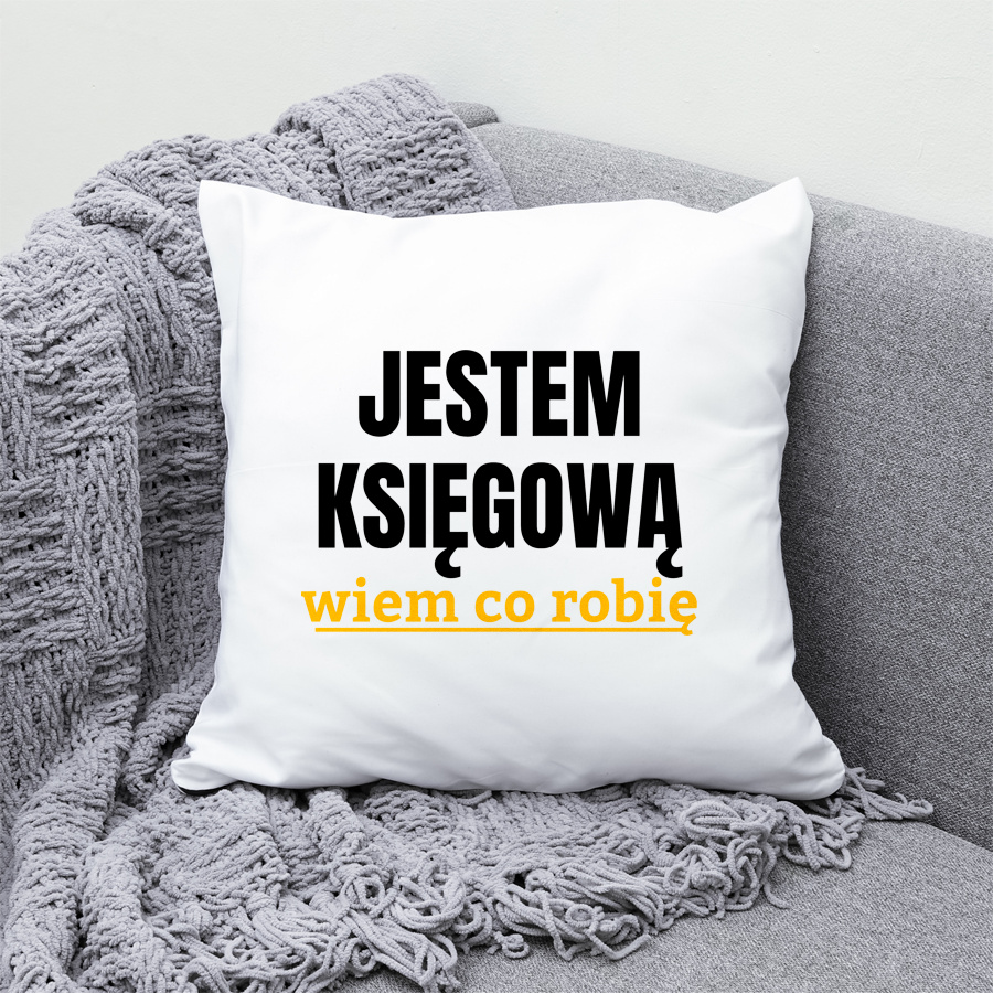 Jestem Księgową Wiem Co Robię - Poduszka Biała