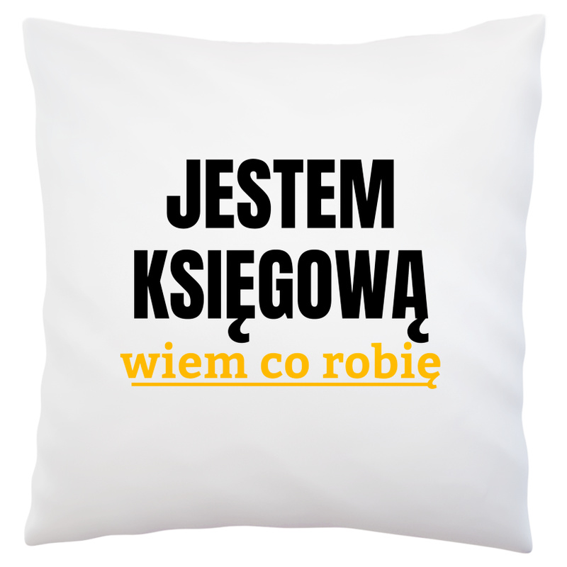 Jestem Księgową Wiem Co Robię - Poduszka Biała